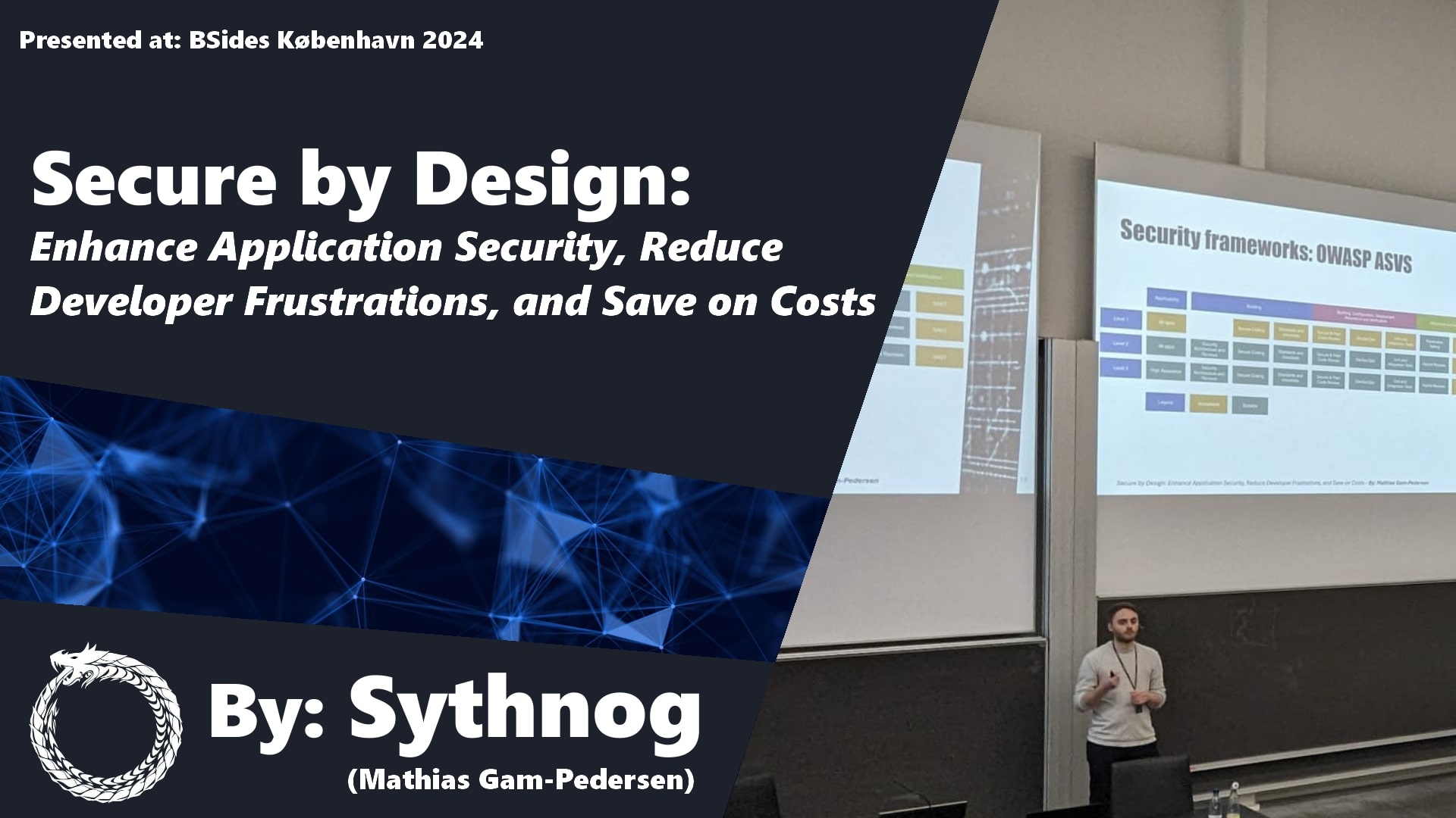 Image of the talk title "Secure by Design: Enhance Application Security, Reduce Developer Frustrations, and Save on Costs" and me presenting the talk.